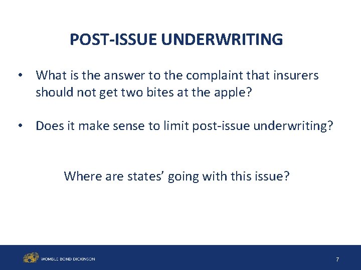 POST-ISSUE UNDERWRITING • What is the answer to the complaint that insurers should not