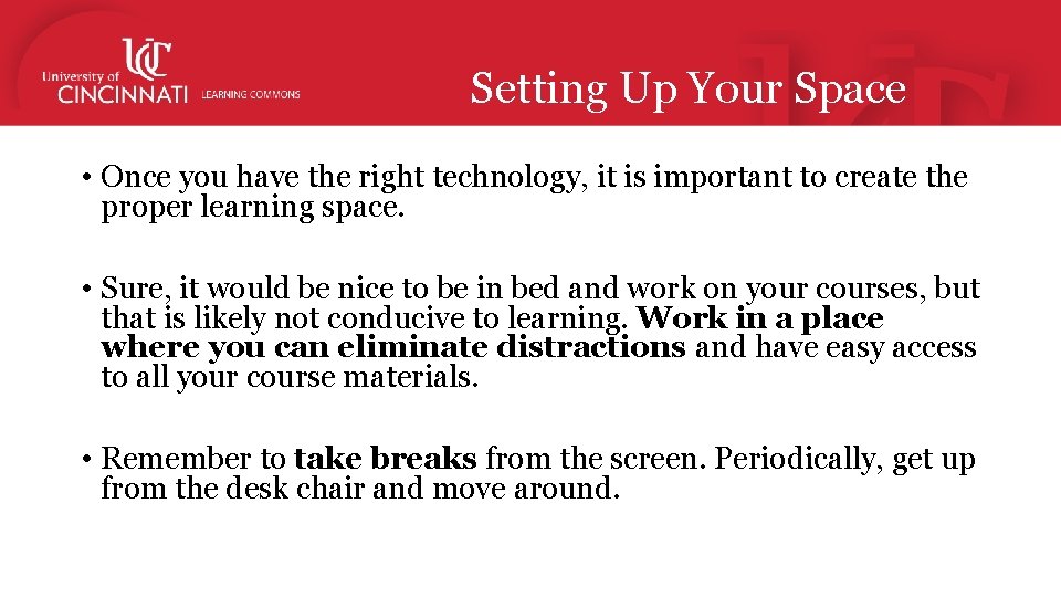 Setting Up Your Space • Once you have the right technology, it is important