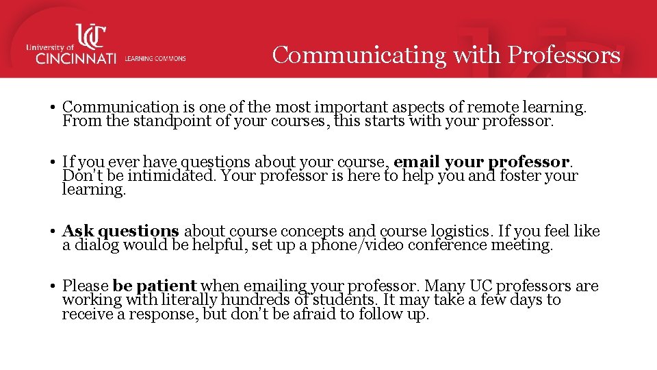 Communicating with Professors • Communication is one of the most important aspects of remote