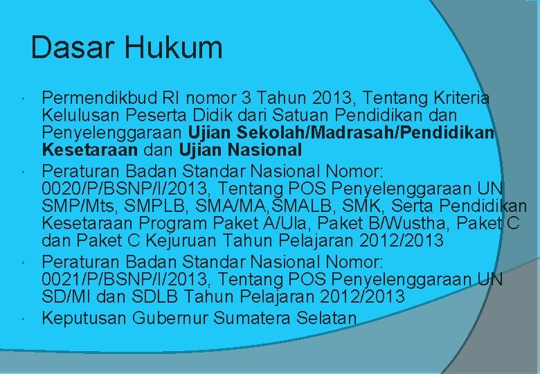 Dasar Hukum Permendikbud RI nomor 3 Tahun 2013, Tentang Kriteria Kelulusan Peserta Didik dari