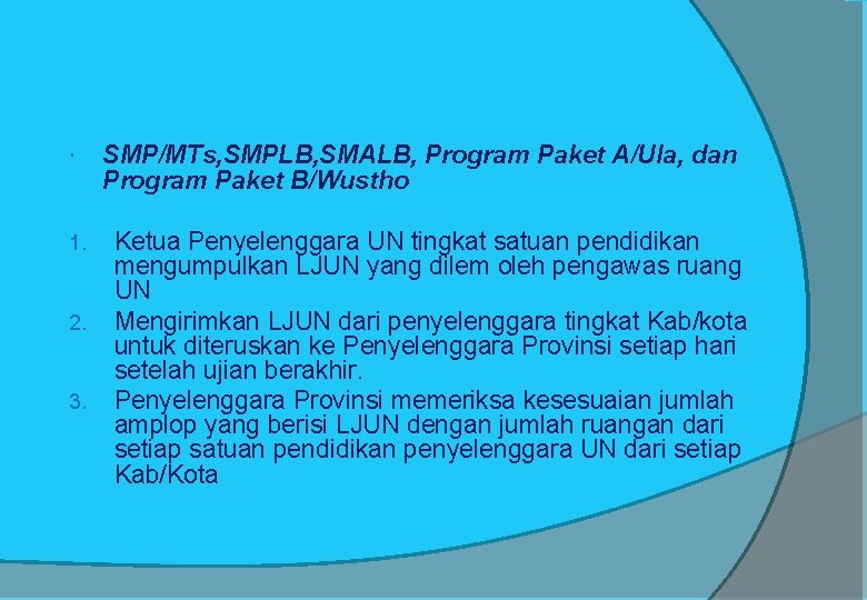  1. 2. 3. SMP/MTs, SMPLB, SMALB, Program Paket A/Ula, dan Program Paket B/Wustho