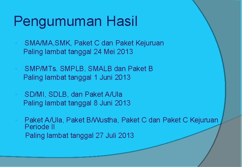 Pengumuman Hasil SMA/MA, SMK, Paket C dan Paket Kejuruan Paling lambat tanggal 24 Mei