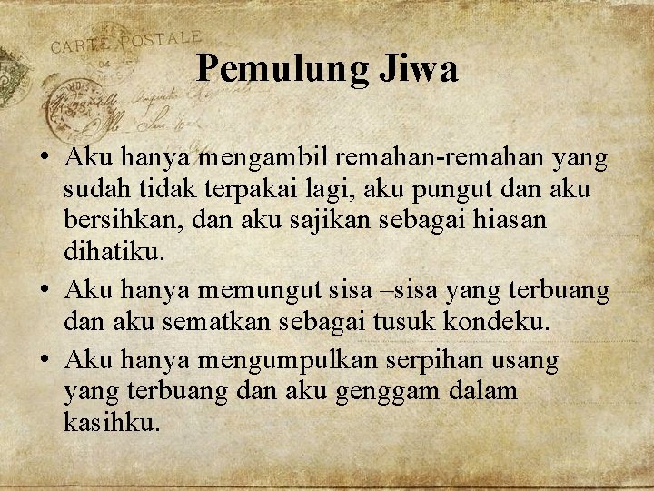 Pemulung Jiwa • Aku hanya mengambil remahan-remahan yang sudah tidak terpakai lagi, aku pungut