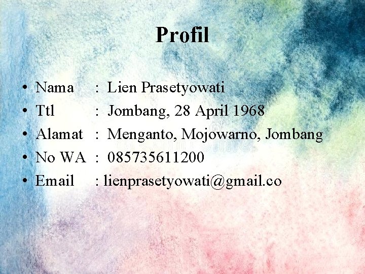 Profil • • • Nama Ttl Alamat No WA Email : Lien Prasetyowati :