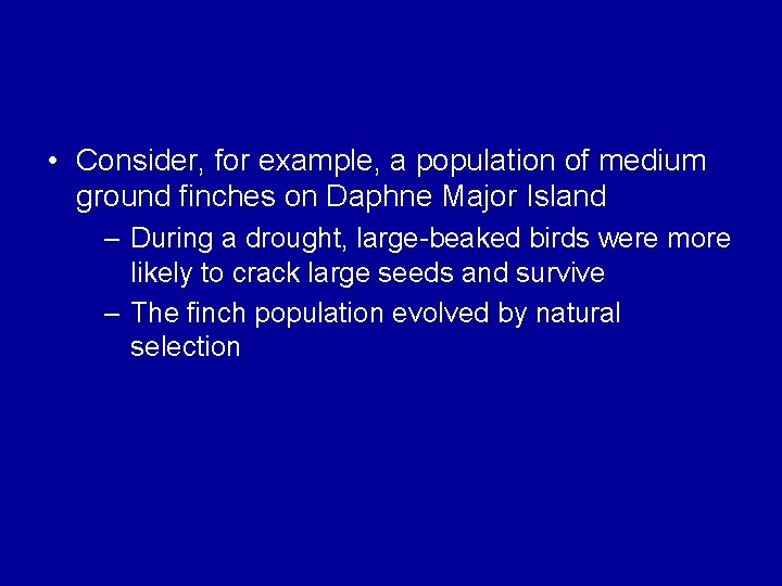  • Consider, for example, a population of medium ground finches on Daphne Major