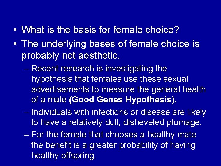  • What is the basis for female choice? • The underlying bases of