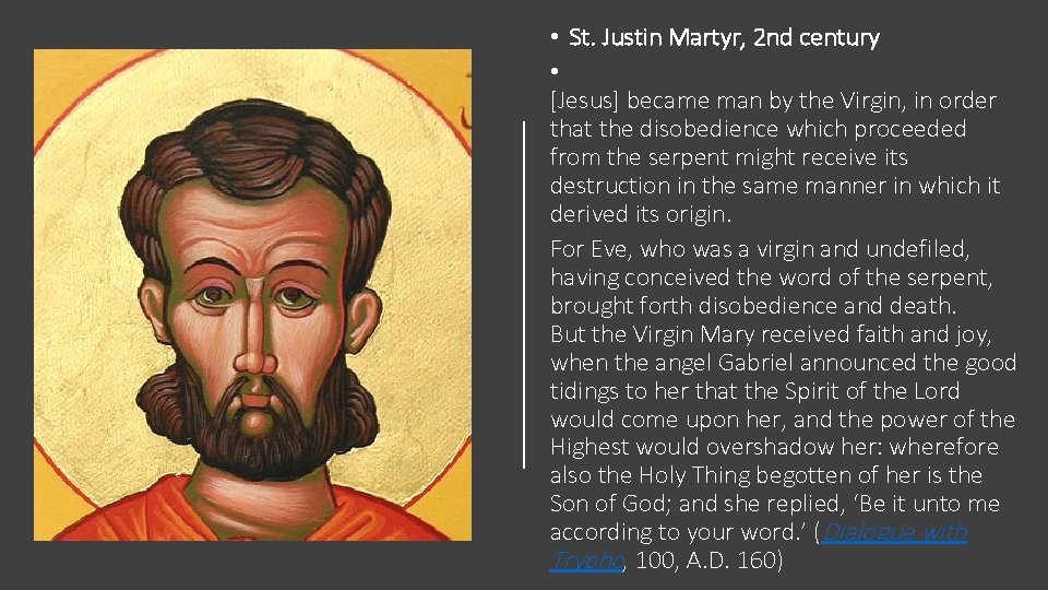  • St. Justin Martyr, 2 nd century • [Jesus] became man by the