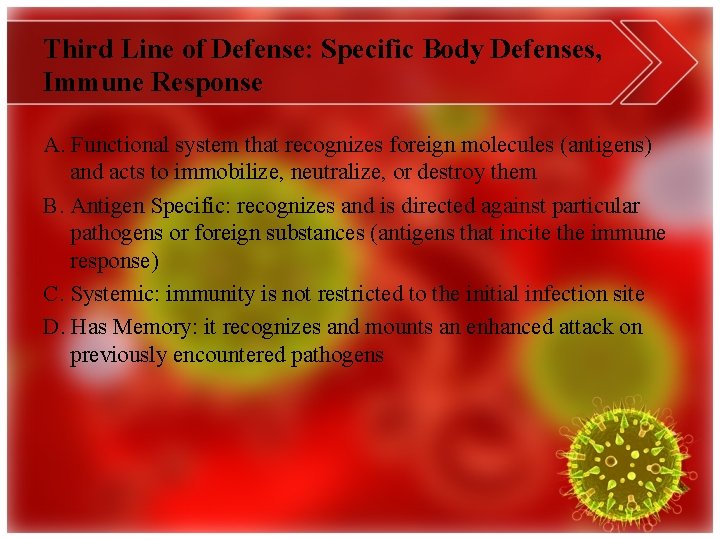 Third Line of Defense: Specific Body Defenses, Immune Response A. Functional system that recognizes