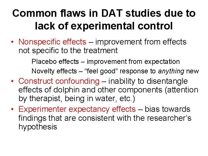 Common flaws in DAT studies due to lack of experimental control • Nonspecific effects