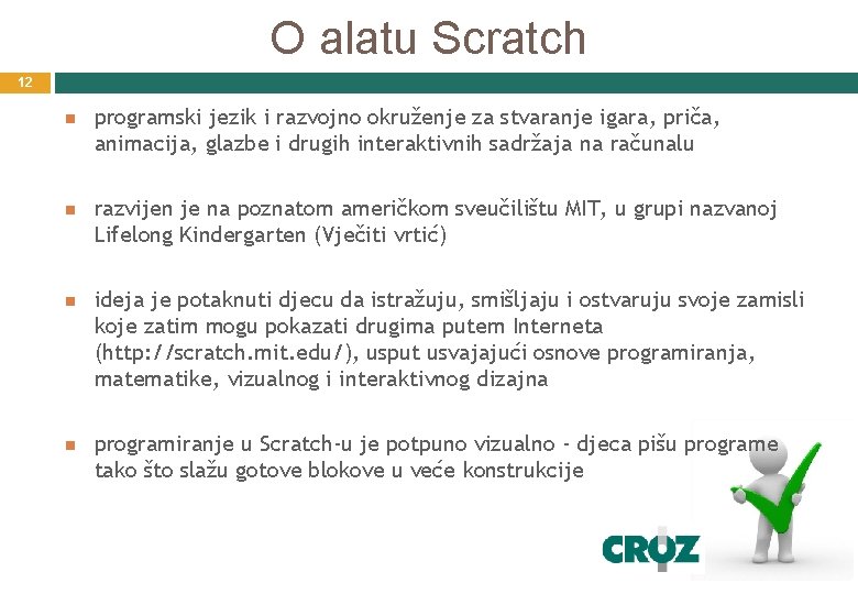 O alatu Scratch 12 programski jezik i razvojno okruženje za stvaranje igara, priča, animacija,