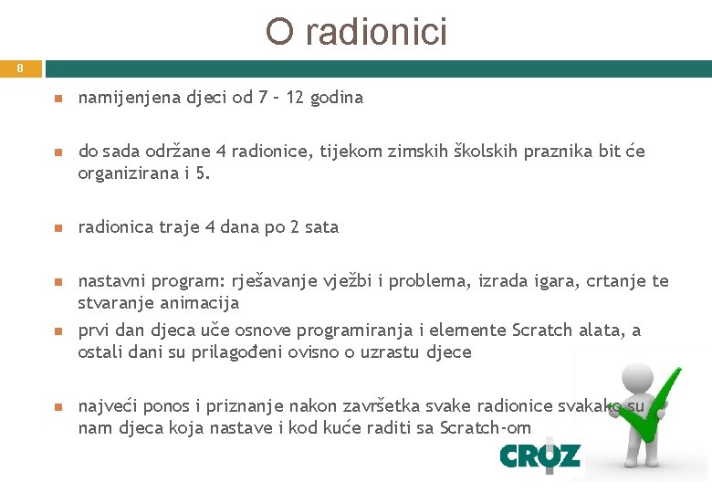 O radionici 8 namijenjena djeci od 7 – 12 godina do sada održane 4