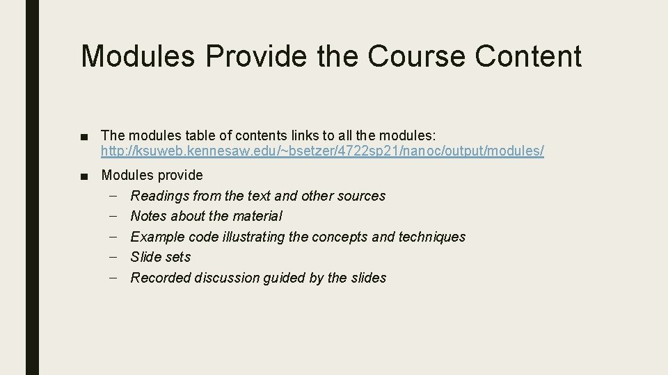 Modules Provide the Course Content ■ The modules table of contents links to all