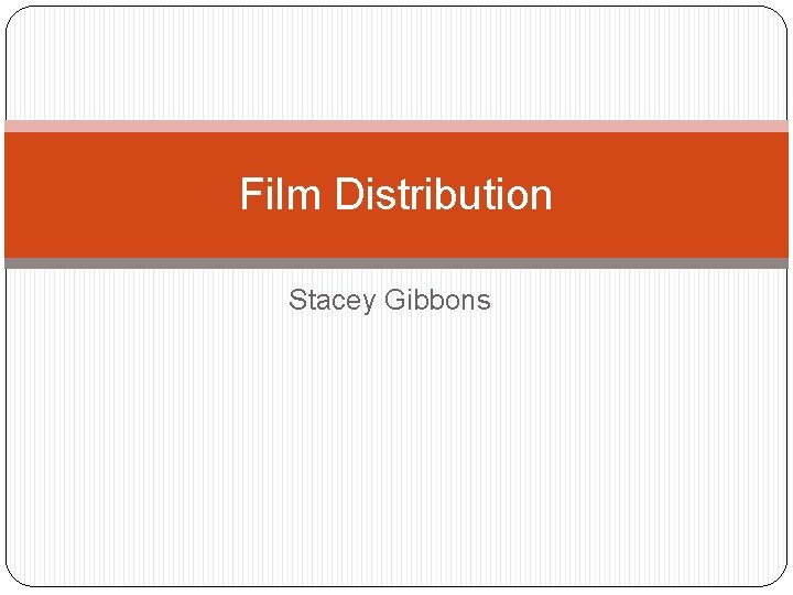 Film Distribution Stacey Gibbons 