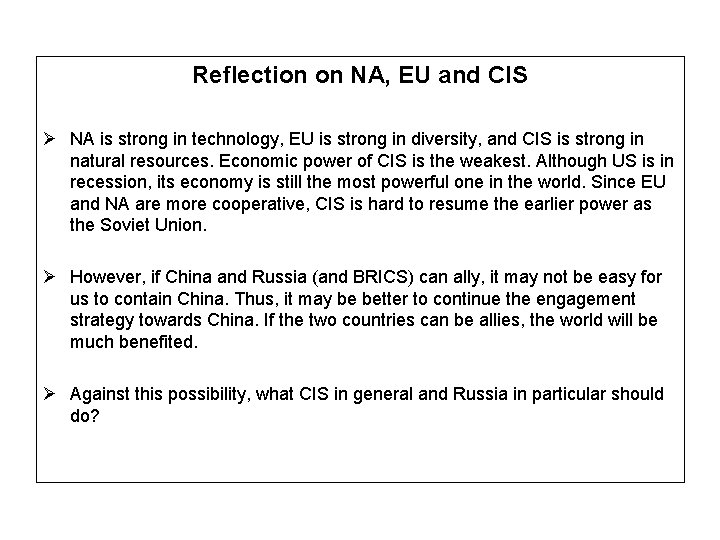 Reflection on NA, EU and CIS Ø NA is strong in technology, EU is