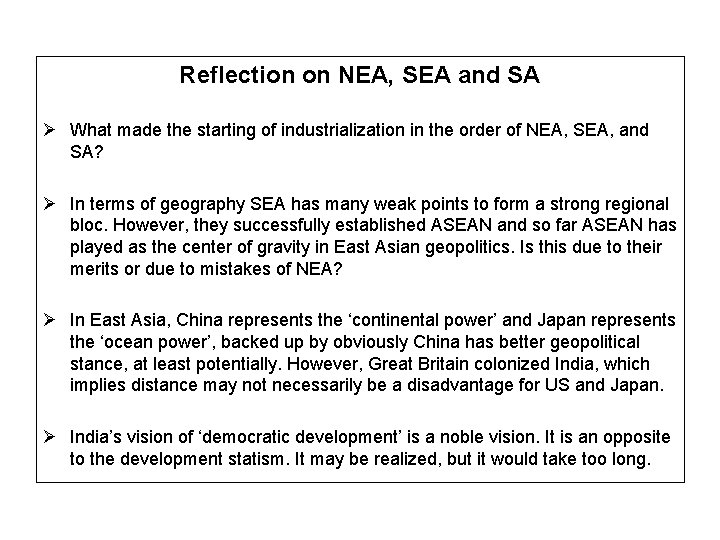 Reflection on NEA, SEA and SA Ø What made the starting of industrialization in
