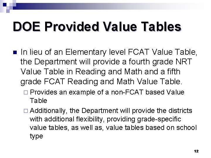 DOE Provided Value Tables n In lieu of an Elementary level FCAT Value Table,