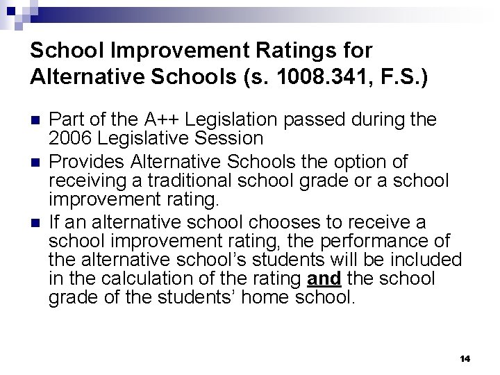School Improvement Ratings for Alternative Schools (s. 1008. 341, F. S. ) n n