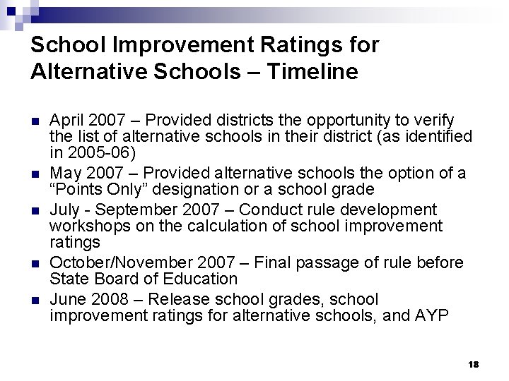 School Improvement Ratings for Alternative Schools – Timeline n n n April 2007 –