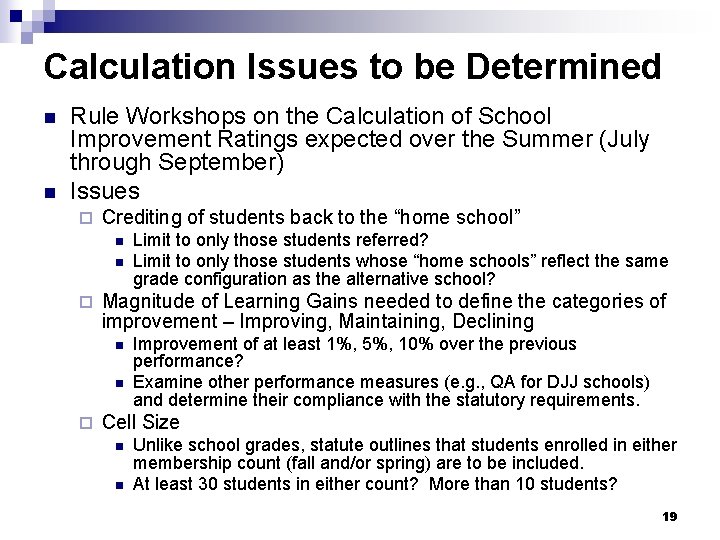 Calculation Issues to be Determined n n Rule Workshops on the Calculation of School