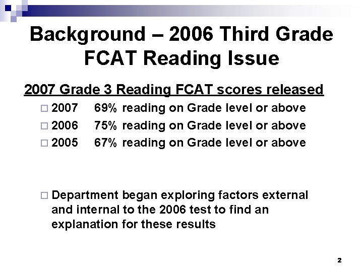 Background – 2006 Third Grade FCAT Reading Issue 2007 Grade 3 Reading FCAT scores