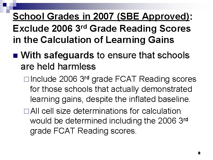 School Grades in 2007 (SBE Approved): Exclude 2006 3 rd Grade Reading Scores in