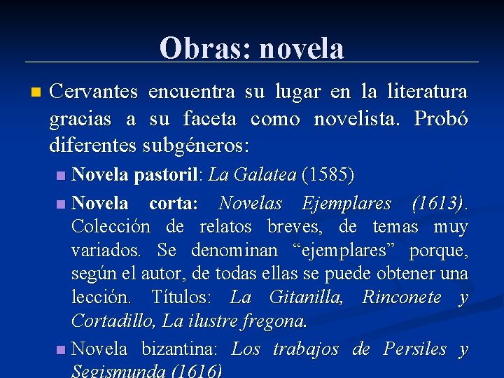 Obras: novela n Cervantes encuentra su lugar en la literatura gracias a su faceta