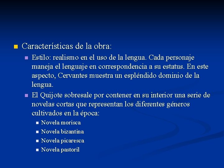 n Características de la obra: n n Estilo: realismo en el uso de la