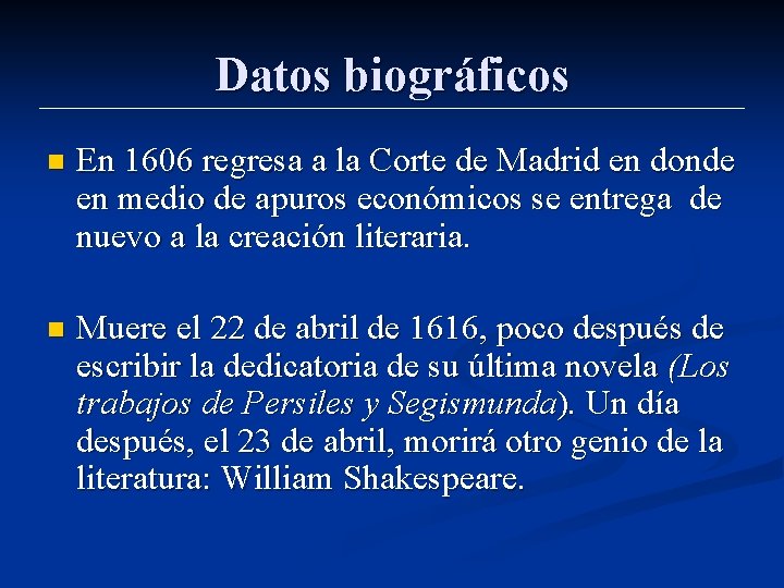 Datos biográficos n En 1606 regresa a la Corte de Madrid en donde en