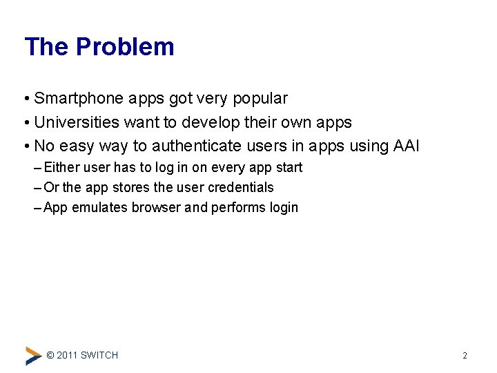 The Problem • Smartphone apps got very popular • Universities want to develop their