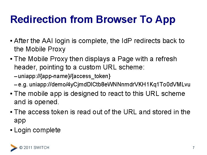 Redirection from Browser To App • After the AAI login is complete, the Id.