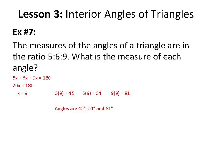 Lesson 3: Interior Angles of Triangles Ex #7: The measures of the angles of