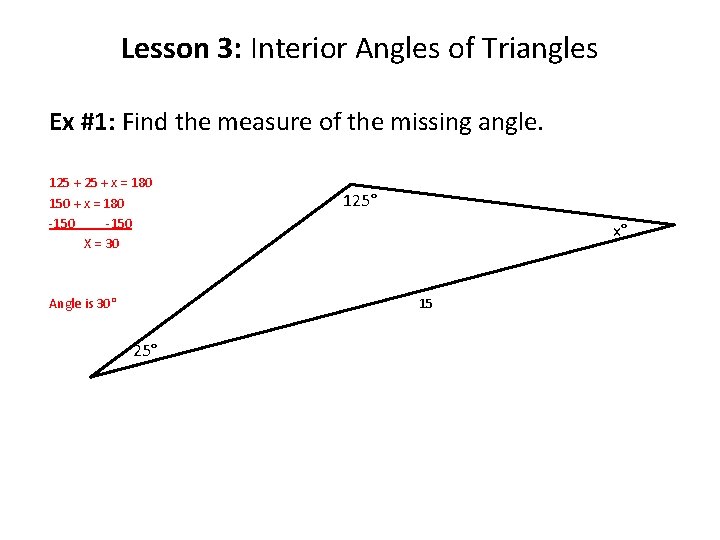 Lesson 3: Interior Angles of Triangles Ex #1: Find the measure of the missing