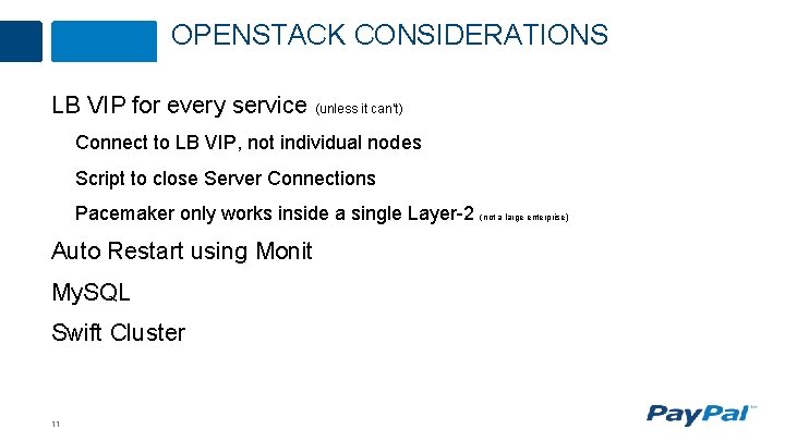 OPENSTACK CONSIDERATIONS LB VIP for every service (unless it can’t) Connect to LB VIP,