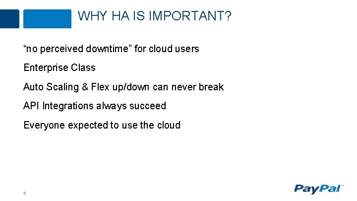 WHY HA IS IMPORTANT? “no perceived downtime” for cloud users Enterprise Class Auto Scaling