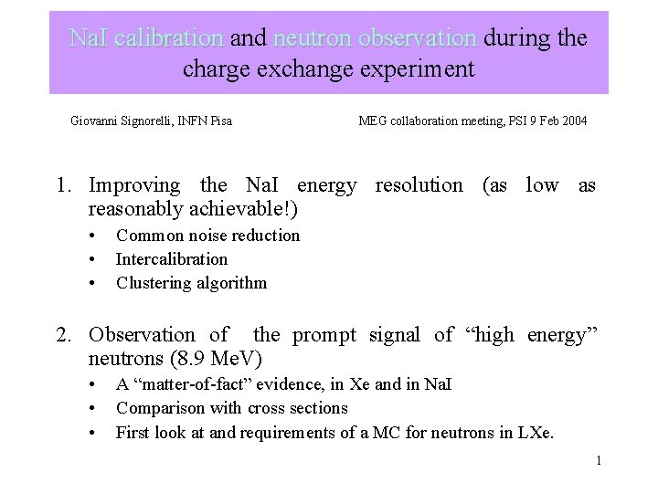 Na. I calibration and neutron observation during the charge exchange experiment Giovanni Signorelli, INFN