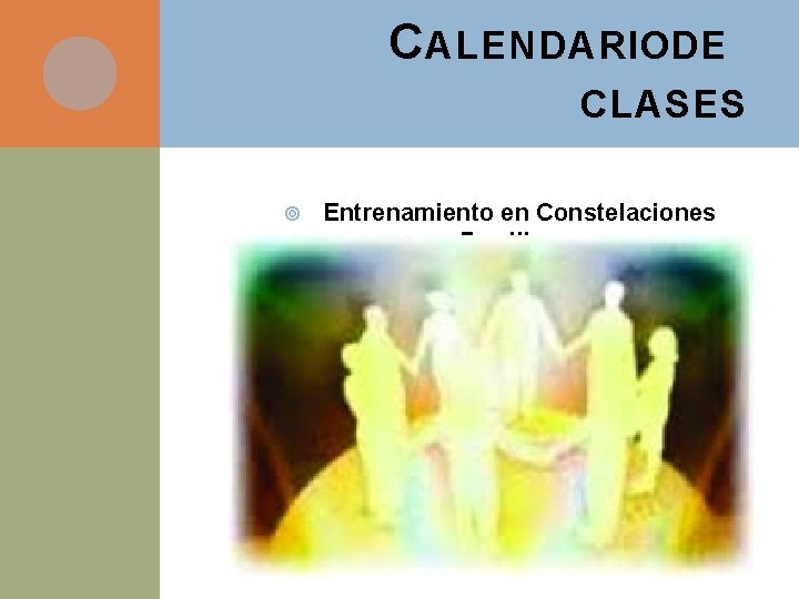 C ALENDARIODE CLASES Entrenamiento en Constelaciones Familiares 