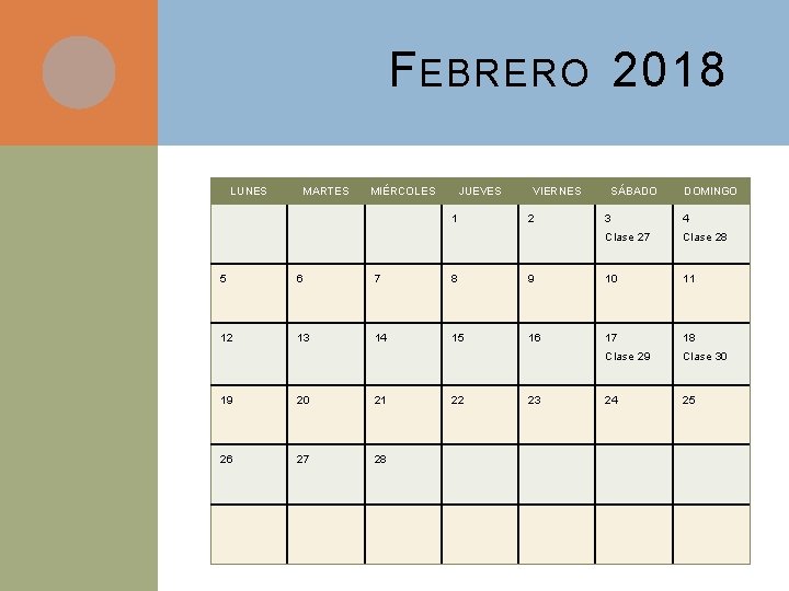 F EBRERO 2018 LUNES MARTES MIÉRCOLES JUEVES 1 VIERNES 2 SÁBADO DOMINGO 3 4