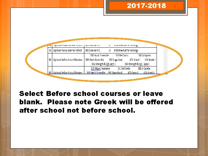 2017 -2018 Select Before school courses or leave blank. Please note Greek will be