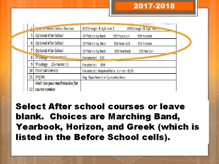 2017 -2018 Select After school courses or leave blank. Choices are Marching Band, Yearbook,