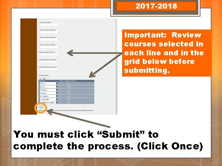 2017 -2018 Important: Review courses selected in each line and in the grid below