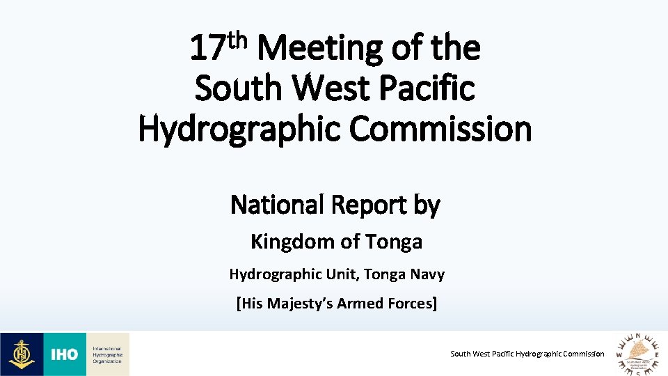 th 17 Meeting of the South West Pacific Hydrographic Commission National Report by Kingdom
