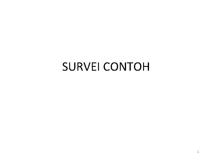 SURVEI CONTOH 1 