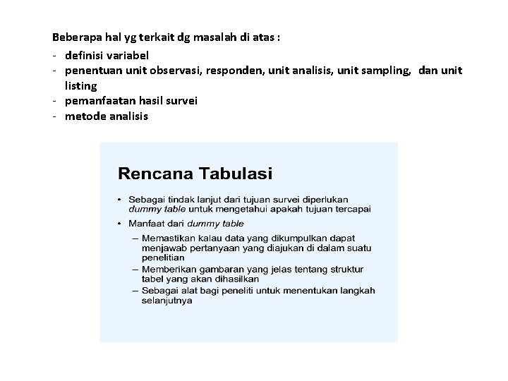 Beberapa hal yg terkait dg masalah di atas : - definisi variabel - penentuan