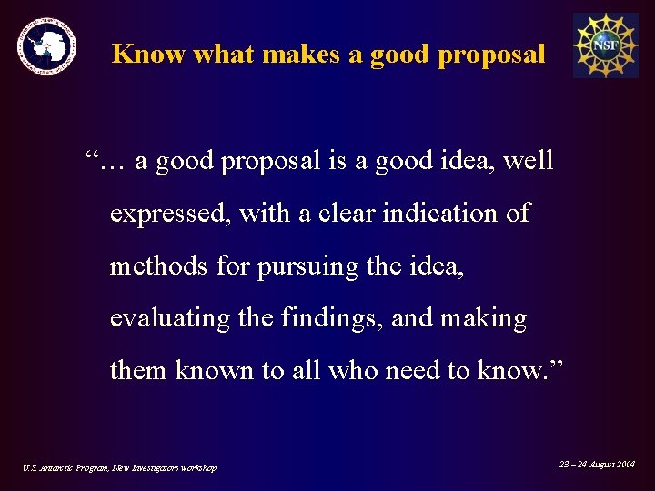 Know what makes a good proposal “… a good proposal is a good idea,