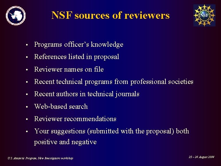 NSF sources of reviewers • Programs officer’s knowledge • References listed in proposal •