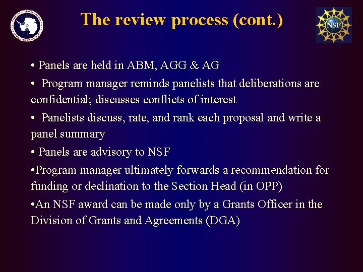 The review process (cont. ) • Panels are held in ABM, AGG & AG