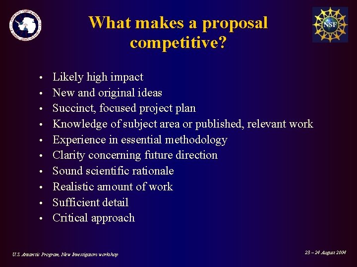 What makes a proposal competitive? • • • Likely high impact New and original