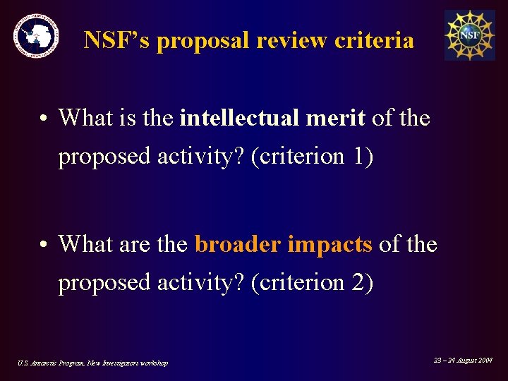 NSF’s proposal review criteria • What is the intellectual merit of the proposed activity?