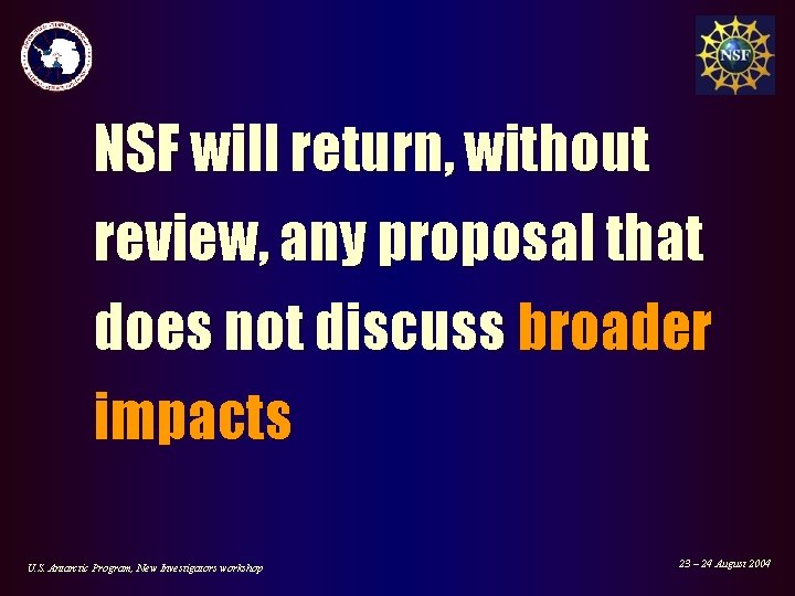 NSF will return, without review, any proposal that does not discuss broader impacts U.