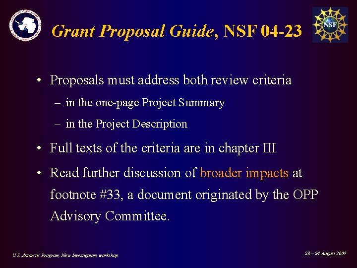 Grant Proposal Guide, NSF 04 -23 • Proposals must address both review criteria –